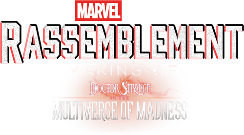 LE MAKING-OF DE DOCTOR STRANGE IN THE MULTIVERSE OF MADNESS