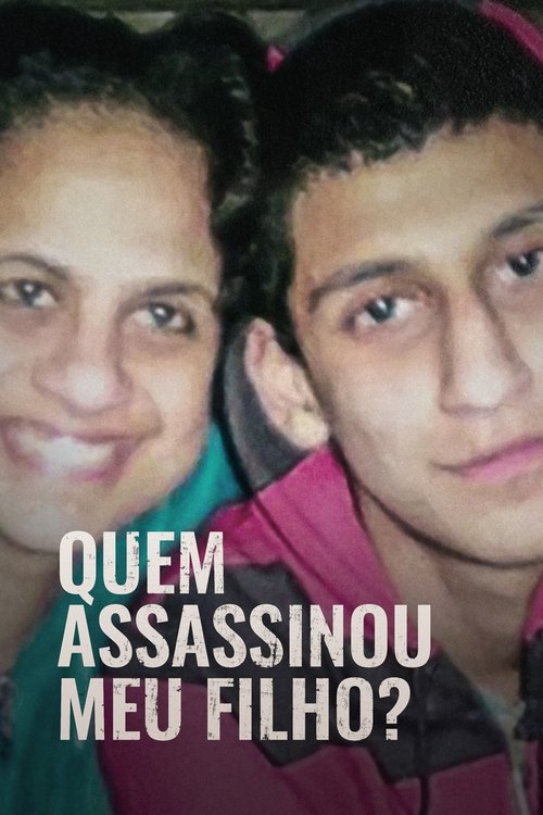 Quem Assassinou Meu Filho?