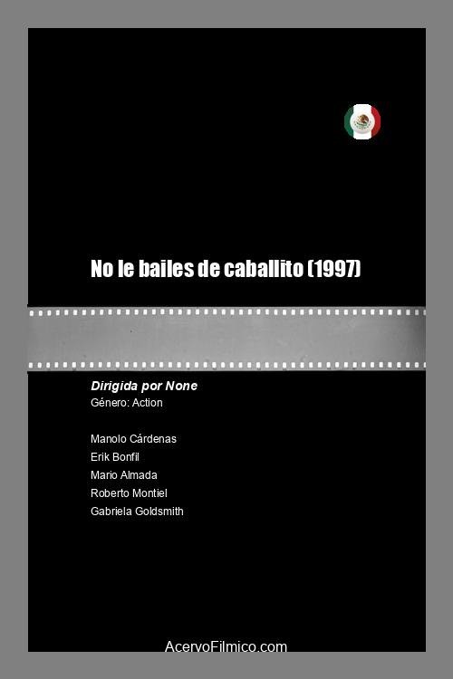 No le bailes de caballito (1997) poster