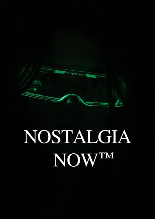 Nostalgia Now™ (2024) poster