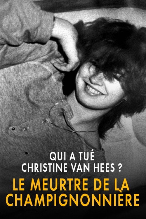 Qui a tué Christine Van Hees? Le meurtre de la champignonnière