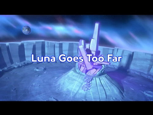 Luna Goes Too Far