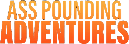 Ass Pounding Adventures