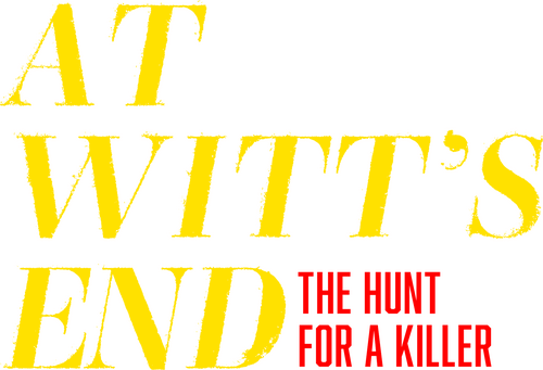 At Witt's End: The Hunt for a Killer