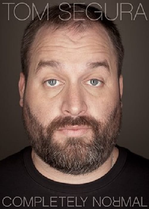 Where to stream Tom Segura: Completely Normal