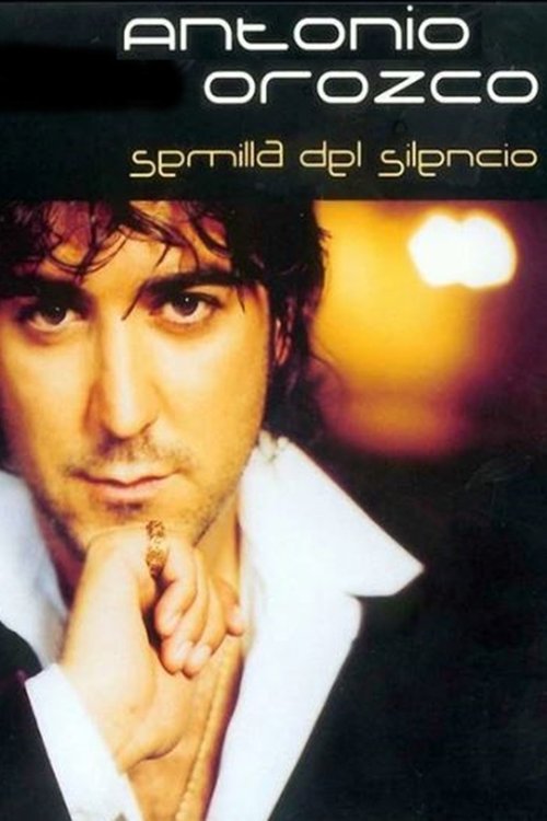 Antonio Orozco en Concierto - Semilla del Silencio (2003) poster