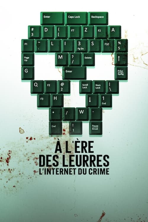 À l'ère des leurres : L'Internet du crime poster