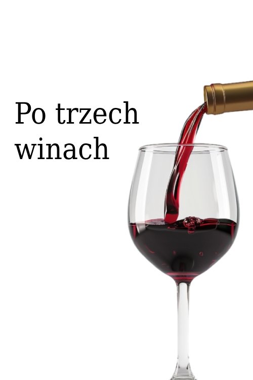 Po trzech winach (2025) poster