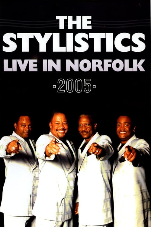 The Stylistics: Live in Norfolk 2005 2011