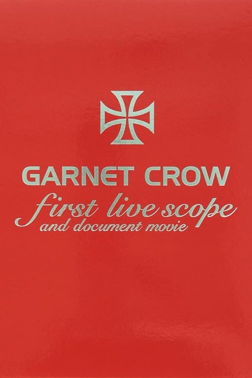 GARNET CROW first live scope and documento movie (2003) poster