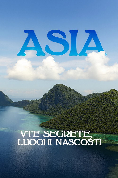 Asia: Vite Segrete, Luoghi Nascosti