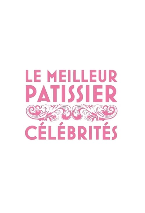 Poster Le Meilleur Pâtissier : Célébrités