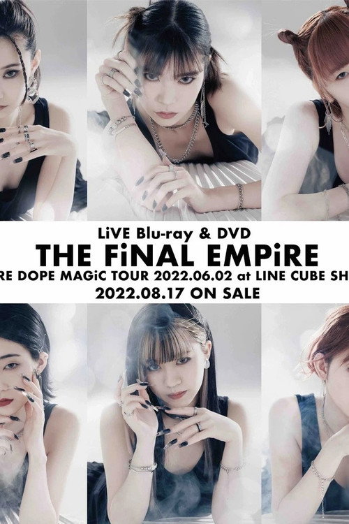 THE FiNAL EMPiRE: EMPiRE DOPE MAGiC TOUR 2022.06.02 at LINE CUBE SHIBUYA