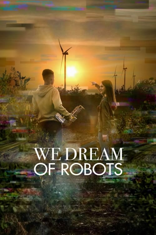 We Dream of Robots (2021)