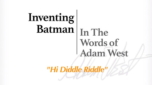 Inventing Batman: In the Words of Adam West - Hi Diddle Riddle