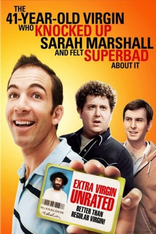 Largescale poster for The 41–Year–Old Virgin Who Knocked Up Sarah Marshall and Felt Superbad About It