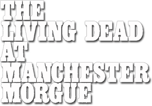 The Living Dead at Manchester Morgue