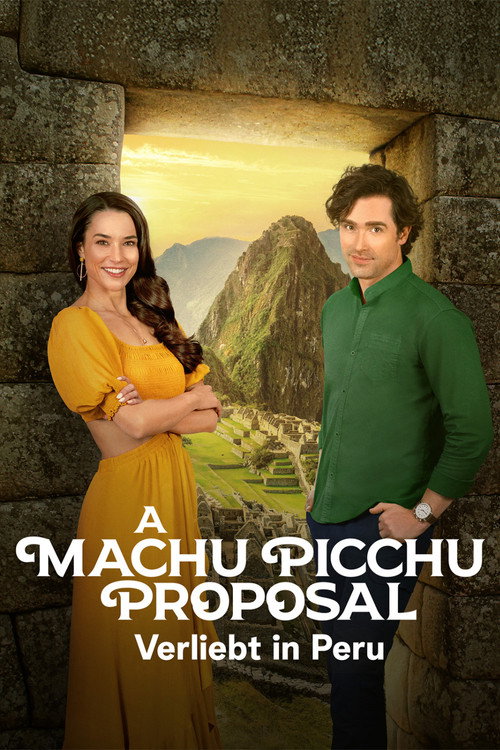 A Machu Picchu Proposal - Verliebt in Peru