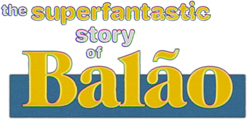 The Superfantastic Story of Balão