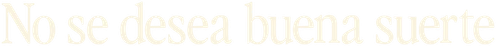 Logo No se desea buena suerte