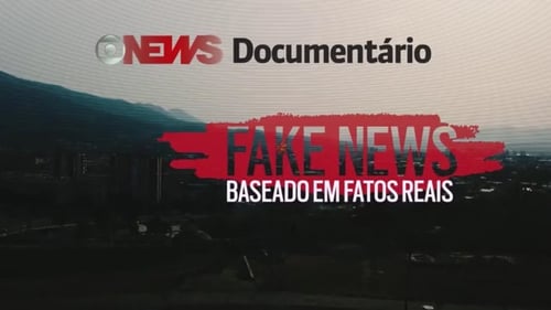 Poster Fake News - Baseado em Fatos Reais 2017