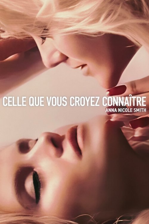 Poster image du film Celle que vous croyez connaître : Anna Nicole Smith Celle que vous croyez connaître : Anna Nicole Smith