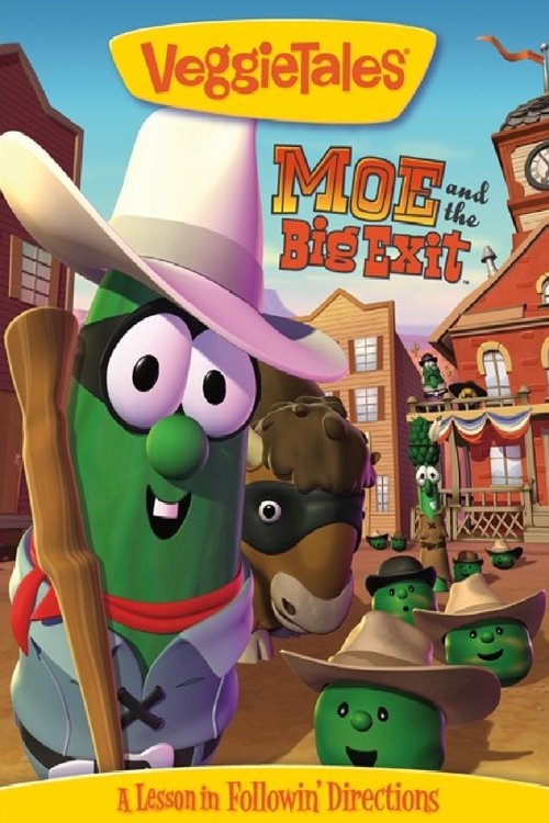 VeggieTales: Moe and the Big Exit 2007