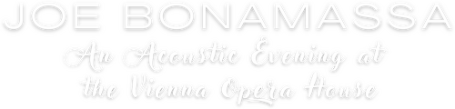 Joe Bonamassa - An Acoustic Evening at the Vienna Opera House