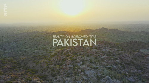 Pakistan: Beauty on Borrowed Time still