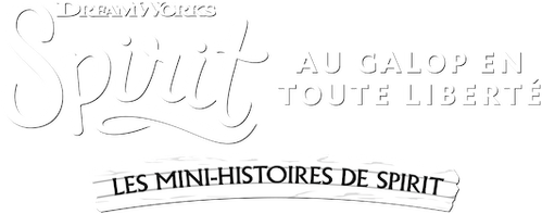Spirit : Au galop en toute liberté : Les mini-histoires de Spirit