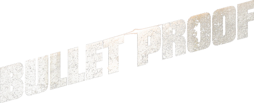 Bullet Proof