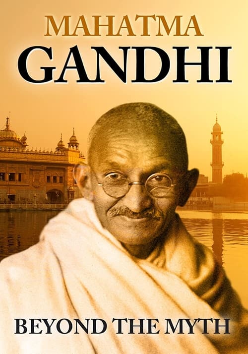 Mahatma Gandhi: Beyond the Myth poster