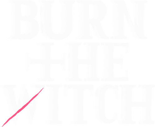 Burn the Witch