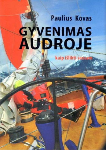 Gyvenimas audroje: kaip išlikti sausam