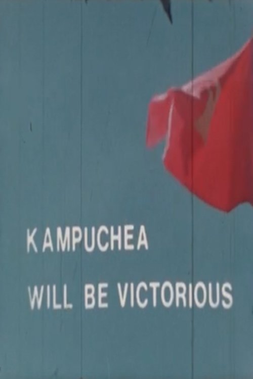 Kampuchea Will Be Victorious