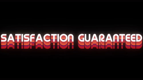 Satisfaction Guaranteed still