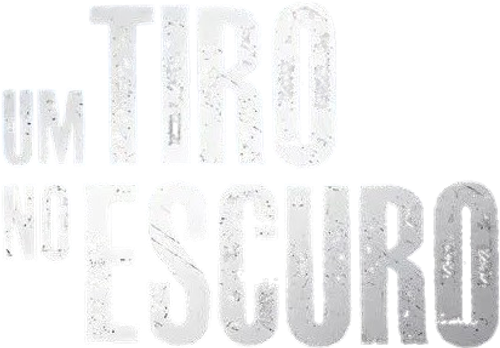 Um Tiro no Escuro