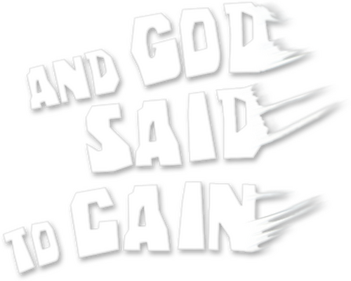 And God Said to Cain