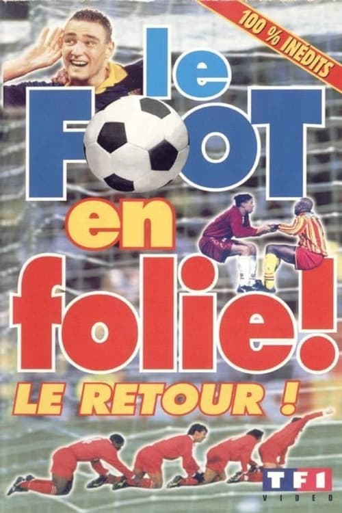 Le Foot En Folie ! Le Retour ! (1997)