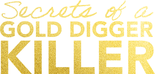 Secrets of a Gold Digger Killer