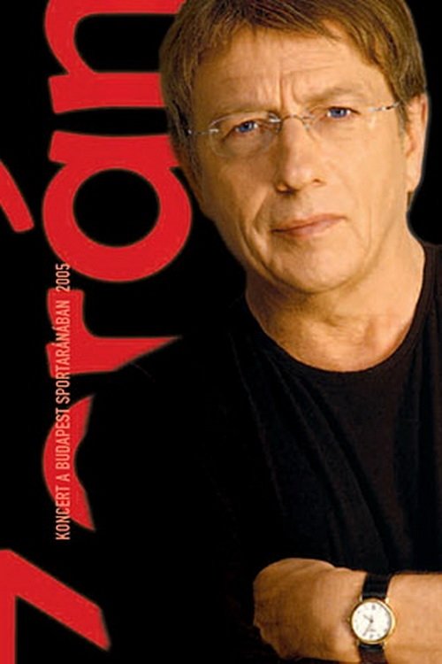 Zorán - Aréna 2005 movie poster player