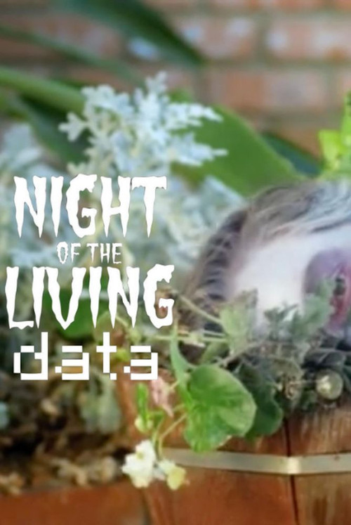 Night of the Living Data