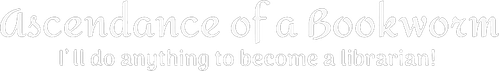 Ascendance of a Bookworm - Logo 3
