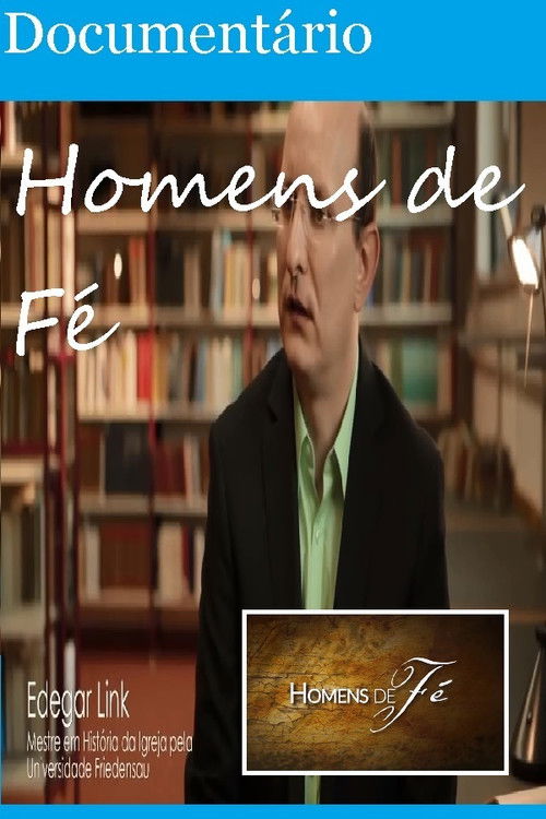 Documentário Homens de Fé