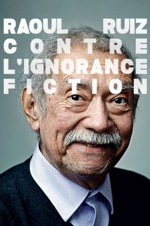 Raoul Ruiz, contre l'ignorance fiction! movie poster player