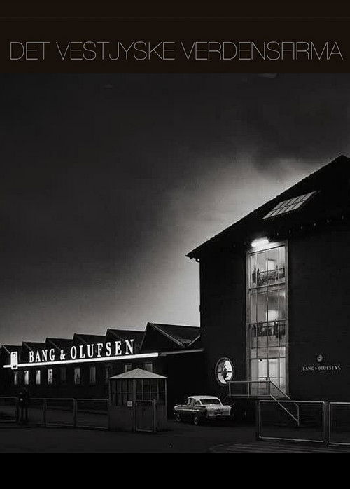 Bang og Olufsen - Det Vestjyske Verdensfirma (2014) poster