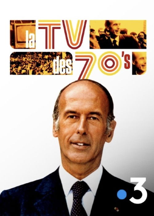 La TV des 70's : Quand Giscard était président poster