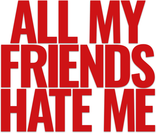 All My Friends Hate Me