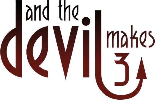 And the Devil Makes 3