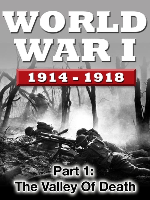 WWI The War To End All Wars - Part 1: The Valley of Death movie poster player